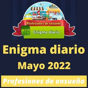4 Fotos 1 Palabra Enigma diario Profesiones de ensueño Mayo 2022